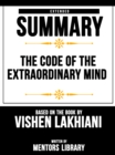 Code Of The Extraordinary Mind: Extended Summary Based On The Book By Vishen Lakhiani - eBook