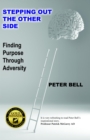Stepping Out The Other Side: Finding Purpose Through Adversity - eBook
