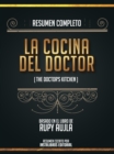 Resumen Completo: La Cocina Del Doctor (The Doctor's Kitchen) - Basado En El Libro De Rupy Aujla - eBook