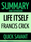 Summary and Expansion: Life Itself: Francis Crick - eBook