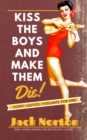 Kiss The Boys And Make Them Die: Poppy Justice, Vigilante For Hire 2 - eBook