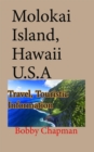 Molokai Island, Hawaii U.S.A: Travel, Touristic Information - eBook