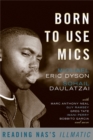 Born to Use Mics : Reading Nas's Illmatic - Book