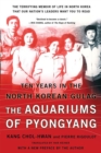The Aquariums of Pyongyang : Ten Years in the North Korean Gulag - Book