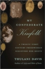 My Confederate Kinfolk : A Twenty-First Century Freedwoman Discovers Her Roots - Book