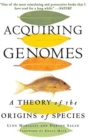 Acquiring Genomes : A Theory Of The Origin Of Species - Book