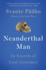 Neanderthal Man : In Search of Lost Genomes - Book