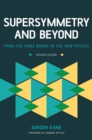 Supersymmetry and Beyond : From the Higgs Boson to the New Physics - Book