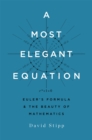 A Most Elegant Equation : Euler's Formula and the Beauty of Mathematics - Book
