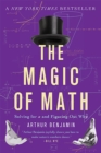 The Magic of Math : Solving for x and Figuring Out Why - Book