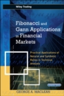 Fibonacci and Gann Applications in Financial Markets : Practical Applications of Natural and Synthetic Ratios in Technical Analysis - Book