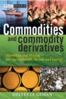 Commodities and Commodity Derivatives : Modeling and Pricing for Agriculturals, Metals and Energy - eBook