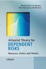 Actuarial Theory for Dependent Risks : Measures, Orders and Models - eBook