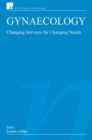 Gynaecology : Changing Services for Changing Needs - Book