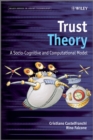 Trust Theory : A Socio-Cognitive and Computational Model - Book