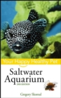 Saltwater Aquarium : Your Happy Healthy Pet - eBook