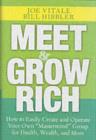 Meet and Grow Rich : How to Easily Create and Operate Your Own "Mastermind" Group for Health, Wealth, and More - eBook