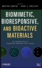 Biomimetic, Bioresponsive, and Bioactive Materials : An Introduction to Integrating Materials with Tissues - Book