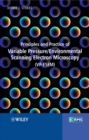 Principles and Practice of Variable Pressure / Environmental Scanning Electron Microscopy (VP-ESEM) - Book