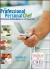 The Professional Personal Chef : The Business of Doing Business as a Personal Chef - eBook