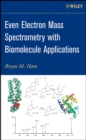 Even Electron Mass Spectrometry with Biomolecule Applications - Book