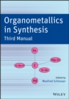 Organometallics in Synthesis : Third Manual - Book