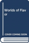 Worlds of Flavor - Book