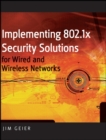 Implementing 802.1X Security Solutions for Wired and Wireless Networks - Book