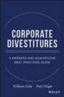 Corporate Divestitures : A Mergers and Acquisitions Best Practices Guide - Book