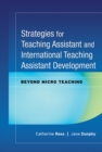 Strategies for Teaching Assistant and International Teaching Assistant Development : Beyond Micro Teaching - Book