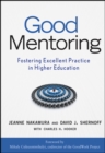Good Mentoring : Fostering Excellent Practice in Higher Education - Book