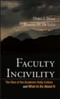 Faculty Incivility : The Rise of the Academic Bully Culture and What to Do About It - Book