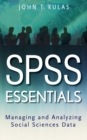 SPSS Essentials : Managing and Analyzing Social Sciences Data - Book