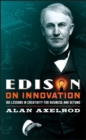 Edison on Innovation : 102 Lessons in Creativity for Business and Beyond - eBook