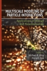 Multiscale Modeling of Particle Interactions : Applications in Biology and Nanotechnology - Book