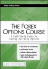 The Forex Options Course : A Self-Study Guide to Trading Currency Options - Book