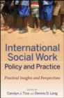 International Social Work Policy and Practice : Practical Insights and Perspectives - Book