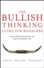 The Bullish Thinking Guide for Managers : How to Save Your Advisors and Grow Your Bottom Line - eBook