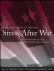 Clinician's Guide to Treating Stress After War : Education and Coping Interventions for Veterans - eBook
