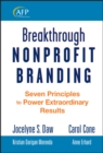 Breakthrough Nonprofit Branding : Seven Principles to Power Extraordinary Results - Book