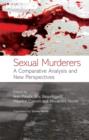 Sexual Murderers : A Comparative Analysis and New Perspectives - eBook