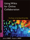 Using Wikis for Online Collaboration : The Power of the Read-Write Web - Book