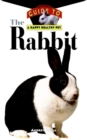 The Rabbit : An Owner's Guide to a Happy Healthy Pet - eBook