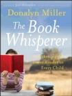 The Book Whisperer : Awakening the Inner Reader in Every Child - Book