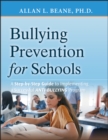 Bullying Prevention for Schools : A Step-by-Step Guide to Implementing a Successful Anti-Bullying Program - Book