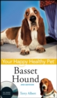 Basset Hound : Your Happy Healthy Pet - eBook