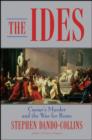 The Ides : Caesar's Murder and the War for Rome - Book