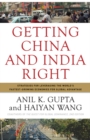 Getting China and India Right : Strategies for Leveraging the World's Fastest Growing Economies for Global Advantage - eBook