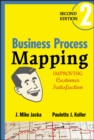 Business Process Mapping : Improving Customer Satisfaction - Book