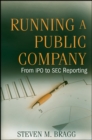 Running a Public Company : From IPO to SEC Reporting - Book